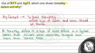 Out of \\\\mathrmKCl\\ and \\\\mathrmAgCl\\ which one shows Schottky defect and w [upl. by Conley709]