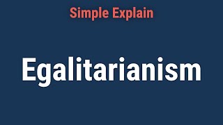 Egalitarianism Definition Ideas and Types [upl. by Rehtae]