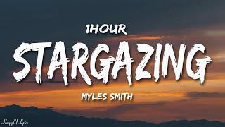 Myles Smith  Stargazing Lyrics 1HOUR [upl. by Akinad]