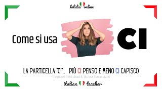 🇮🇹CI  Tutti i significati della particella CI  Italiano Intermedio [upl. by Jarek]