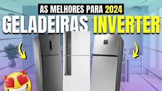 SÓ AS MAIS ECONÔMICAS Top 3 GELADEIRAS INVERTER CustoBenefício 2024 Até 45 de Economia [upl. by Ttelrats]