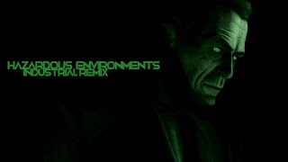 Hazardous Environments Industrial Remix [upl. by Leia]