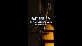 The M3 Grease Gun in Less Than 60 Seconds  Battlefield V [upl. by Eelana]