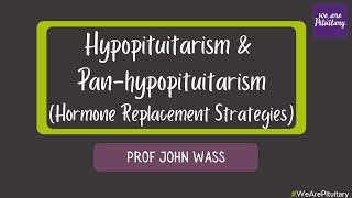 Hypopituitarism and Panhypopituitarism with Professor John Wass  Pituitary Virtual Conference 2021 [upl. by Ainivad278]