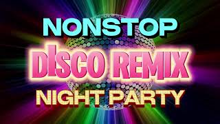 BEST OF REMIX DISCO 70S 80S 90S  NONSTOP DISCO REMIX PARTY MUSIC 2024 – Disco Music Mix [upl. by Curr148]