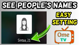 How to see peoples names on Ome TV Easy Setting [upl. by Pinkerton]