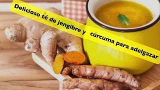 Delicioso té de jengibre y cúrcuma para adelgazar [upl. by Silvio]