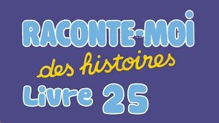 Livre audio  Raconte moi des histoires  Livre 25 [upl. by Weiner686]