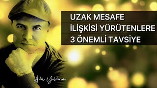 UZAK MESAFE İLİŞKİSİNDE ÜÇ ALTIN KURAL [upl. by Emorej]