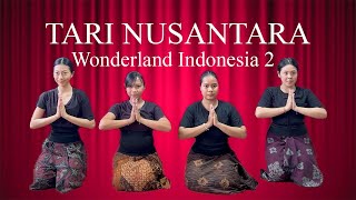 Tari Nusantara  Wonderland Indonesia 2 by Alffy Rev [upl. by Nica]