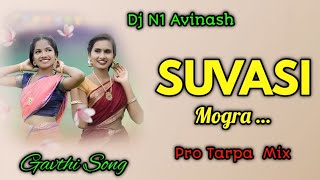 Suvasi Mogara New Gavthi Song ❤️ Pro Tarpa Mix Gavthi New Song 2024 Dj N1 Avinash Dharmpur 😊 [upl. by Farnsworth122]