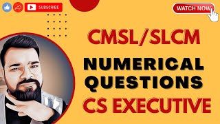 SLCM NUMERICAL QUESTIONS  CS EXECUTIVE [upl. by Naujit643]