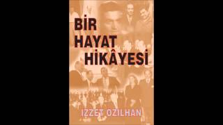 İzzet Özilhan – ‘Bir Hayat Hikayesi’ isimli kitabı Görme engelliler için sesli kitap [upl. by Reeta500]