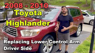 DIY 2008 2009 2010 Toyota Highlander Replacing Lower Control Arm On Driver Side [upl. by Austin]