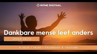 RITME Digitaal 6 Julie 2023 Dankbare mense leef anders deur Johan Smith [upl. by Fidel]