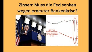 Zinsen Muss die Fed senken wegen erneuter Bankenkrise Marktgeflüster [upl. by Beverlie]