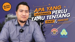 Apa Yang Usahawan Perlu Tahu Tentang KWSP amp Perkeso [upl. by Ennybor468]