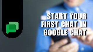 ❤ EFFORTLESS How To Start Your First Chat In Google Chat  Step by Step [upl. by Arakawa10]