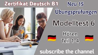 Zertifikat B1 neu 15 Übungsprüfungen Model Paper 6 Hören mit Lösungen [upl. by Armat]