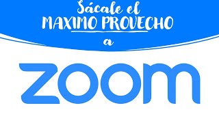 ZOOM  Como sacarle el MAXIMO Provecho a ZOOM [upl. by Anatlus]