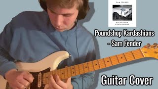 Poundshop Kardashians  Sam Fender Guitar Cover [upl. by Tartaglia]