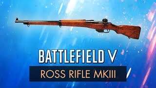 Battlefield 5 ROSS RIFLE MKIII REVIEW  BF5 Weapon Guide BFV [upl. by Flagler535]