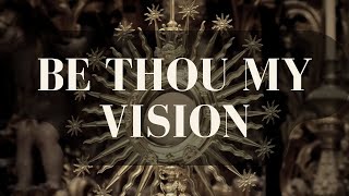 Hymn Be Thou My Vision [upl. by Yaned]