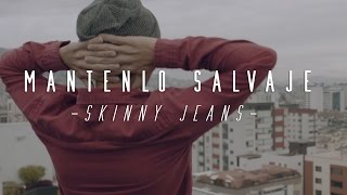 Skinny Jeans  quotMantenlo Salvajequot Video Oficial [upl. by Rengia115]