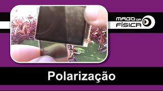 Mago da Física  Polarização Como obter um Polarizador [upl. by Tabbie]