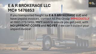 Freight Broker Watch  E amp R BROKERAGE LLC MC 1476853 [upl. by Barthol]