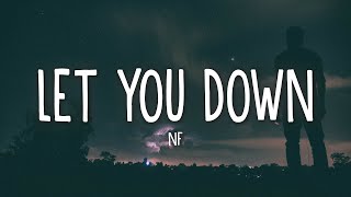 NF  Let You Down Lyrics [upl. by Ahsienek]