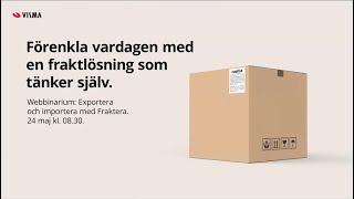 Exportera och importera med Fraktera  Visma Advantage webbinarium [upl. by Hamian284]