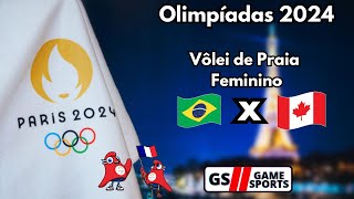 BRASIL X CANADÁ  OLIMPÍADAS PARIS 2024  VÔLEI DE PRAIA FEMININO  NARRAÇÃO AO VIVO [upl. by Adamson]