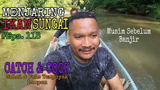 MENJARING IKAN SUNGAI  Eps 118 [upl. by Anihtyc]