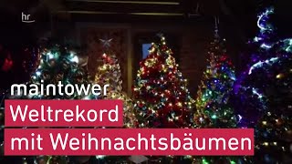 Weltrekord mit Weihnachstbäumen  maintower [upl. by Glenine666]