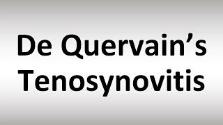 How to Pronounce De Quervain’s Tenosynovitis [upl. by Eldnek40]