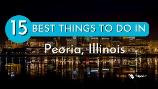 Things to do in Peoria Illinois [upl. by Sikram]