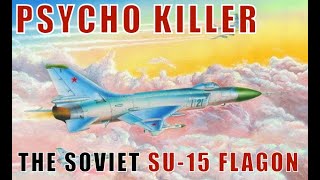 The SU15 Flagon Was The Psycho Killer Of The Cold War [upl. by Moreen694]