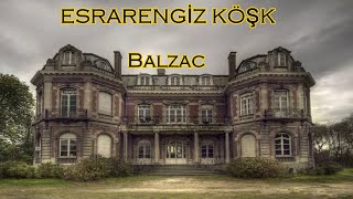 Esrarengiz Köşk  Sesli Kitap  Balzac [upl. by Leanora]