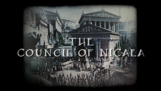 The Truth about the Council of Nicaea [upl. by Johanan132]