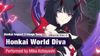 Honkai World Diva  Houkai Sekai no Utahime  Movie Version Honkai Impact 3 [upl. by Georgia]