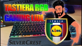 RECENSIONE TASTIERA RGB GAMING LIDL SILVERCREST SEMI MECCANICA REVIEW [upl. by Glovsky944]