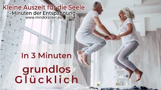 🎧 3 Minuten zum Glück  Mini Meditation um grundlos Glücklich zu sein [upl. by Eenafets]