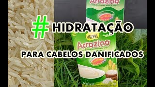 HIDRATAÇÃO MILAGROSA DE ARROZINA PARA CABELOS POROSOS ELÁSTICOS E DANIFICADOS [upl. by Fayette]