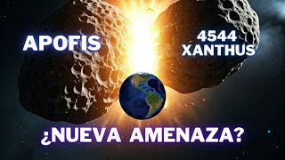 EL ENCUENTRO DE APOFIS Y XANTHUS ¿UN PELIGRO PARA LA TIERRA [upl. by Evalyn]