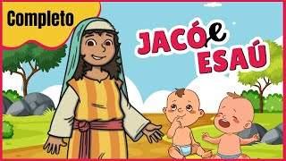 Historinha Bíblica Infantil JACÓ E ESAÚ COMPLETA Os Gêmeos da Bíblia [upl. by Anavoj672]