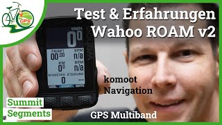 Wahoo ELEMNT ROAM v2 Test 📋 komoot Navigation 🏁 Bedienung ✅ GPS Multiband Genauigkeit 👍 [upl. by Keeley200]