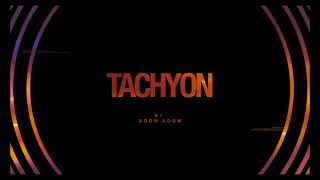 TACHYON  NEW RELEASE FROM XOOM XOOM [upl. by Akimaj]