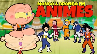 Mongo e Drongo com Personagens de ANIMES Naruto Goku e muito mais [upl. by Richards629]