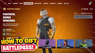 How to Gift Fortnite Remix Battle Pass in Fortnite [upl. by Talbott]